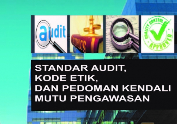 Standar Audit, Kode Etik, Dan Pedoman Kendali Mutu Pengawasan Di ...